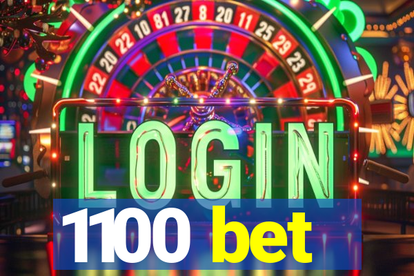 1100 bet